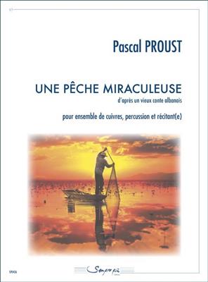 Pascal Proust: Une Peche Miraculeuse: Blechbläser Ensemble