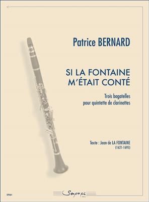 Patrice Bernard: Si La Fontaine m'Etait Conte: Klarinette Ensemble