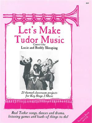 Let's Make Tudor Music