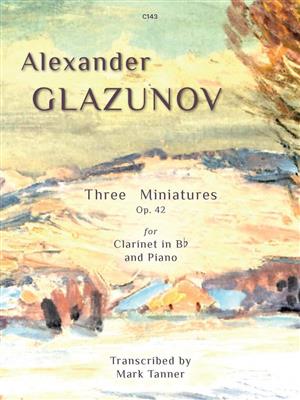 Alexander Glazunov: Three Miniatures Op. 42: Klarinette mit Begleitung
