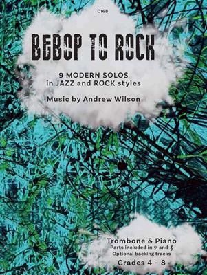 Andrew Wilson: Bebop to Rock: Posaune mit Begleitung