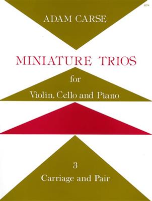 Adam Carse: Miniature Trios - Carriage And Pair: Klaviertrio