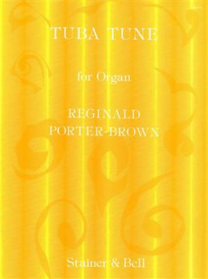 Reginald Porter-Brown: Tuba Tune For Organ: Orgel
