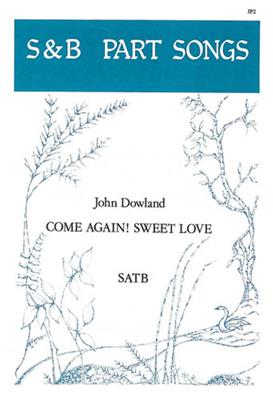 John Dowland: Come Again! Sweet Love: (Arr. E.H. Fellowes): Gemischter Chor mit Begleitung