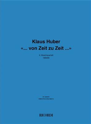 Klaus Huber: ... von Zeit zu Zeit ...: Streichquartett