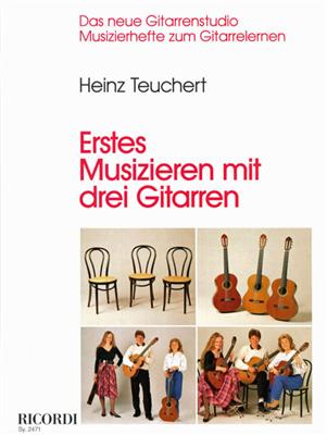 Heinz Teuchert: Erstes Musizieren mit drei Gitarren: Gitarre Trio / Quartett