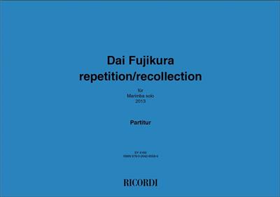 Dai Fujikura: Repetition - Recollection: Marimba