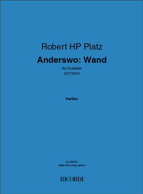 Robert H.P. Platz: Anderswo: Wand: Orchester