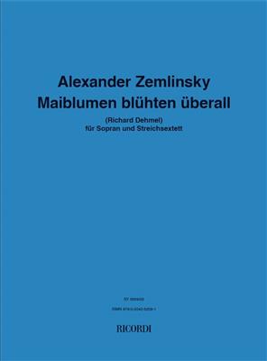 Alexander Zemlinsky: Maiblumen blühten überall: Gesang mit sonstiger Begleitung