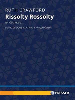 Ruth Crawford: Rissolty Rossolty : Orchester