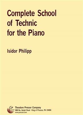 Isidore Philipp: Complete School Of Technic for The Piano: Klavier Solo