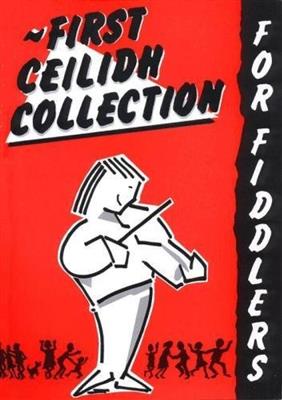 First Ceilidh Collection for Fiddlers: Violine Solo