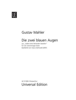 Gustav Mahler: Die zwei blauen Augen: Gemischter Chor mit Begleitung