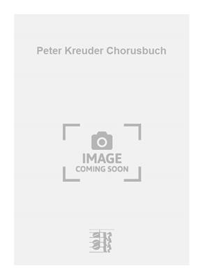 Peter Kreuder: Peter Kreuder Chorusbuch: Gemischter Chor mit Begleitung
