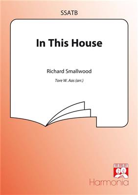 Richard Smallwood: In This House: (Arr. Tore W. Aas): Gemischter Chor mit Begleitung