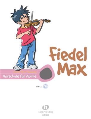 Andrea Holzer-Rhomberg: Fiedel Max für Violine, Vorschule: Violine Solo