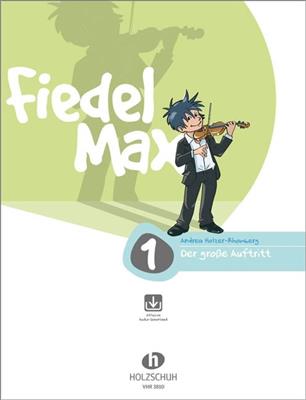Andrea Holzer-Rhomberg: Fiedel Max - Der große Auftritt, Band 1: Violine Solo