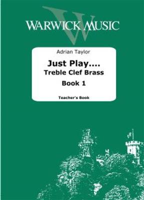 Just Play.... Treble Clef Brass Book 1