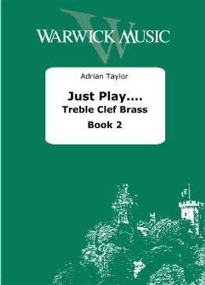 Adrian Taylor: Just Play.... Brass Book 2: Instrument im Tenor- oder Bassschlüssel