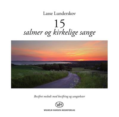 Lasse Lunderskov: 15 Salmer og Kirkelige Sange: Klavier, Gesang, Gitarre (Songbooks)