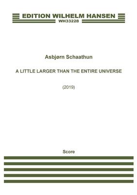Asbjørn Schaathun: A Little Larger Than The Entire Universe: Kammerensemble