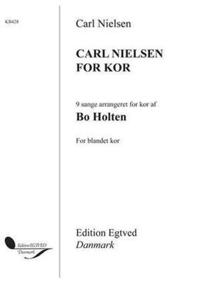 Carl Nielsen: Carl Nielsen For Kor: (Arr. Bo Holten): Gemischter Chor A cappella