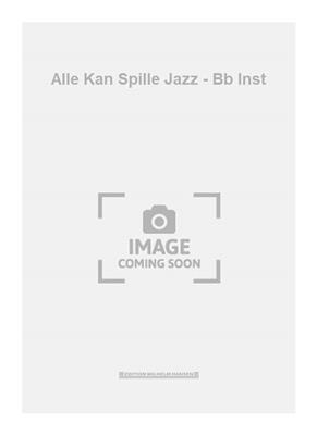 Mogens Sønderup: Alle Kan Spille Jazz - Bb Inst: B-Instrument