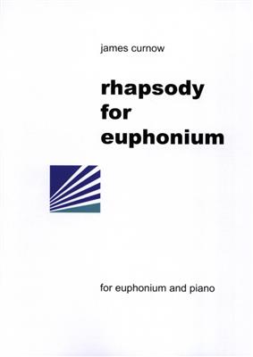 James Curnow: Rhapsody for Euphonium: Bariton oder Euphonium mit Begleitung