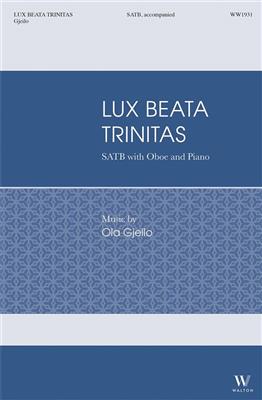 Ola Gjeilo: Lux Beata Trinitas: Gemischter Chor mit Begleitung