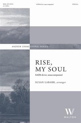 Rise, My Soul: (Arr. Susan LaBarr): Gemischter Chor A cappella