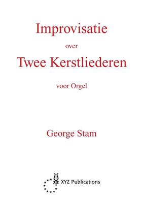 G. Stam: Improvisatie Over 2 Kerstliederen: Orgel