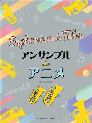 Anime Themes for Euphonium/Tuba Ensemble: Bariton oder Euphonium Ensemble