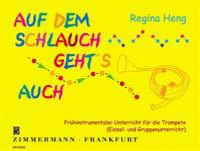 Regina Heng: Auf dem Schlauch geht's auch: Trompete Solo