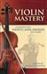 Frederick H. Martens: Violin Mastery Interviews With Heifetz Auer