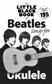 The Beatles: The Little Black Book Of Beatles Songs For Ukulele: Ukulele Solo