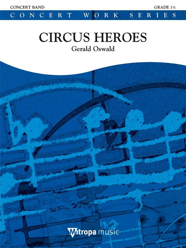 Gerald Oswald: Circus Heroes: Blasorchester