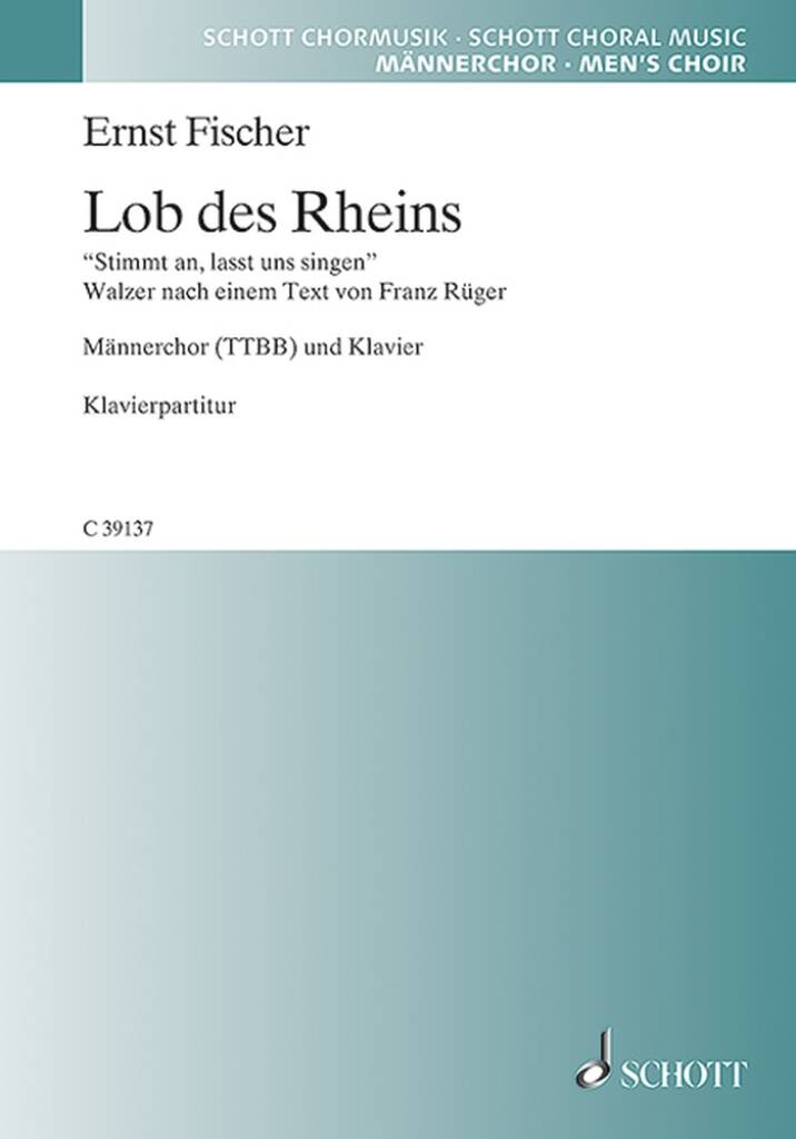 Ernest Fischer: Lob des Rheins (PA): Männerchor mit Klavier/Orgel