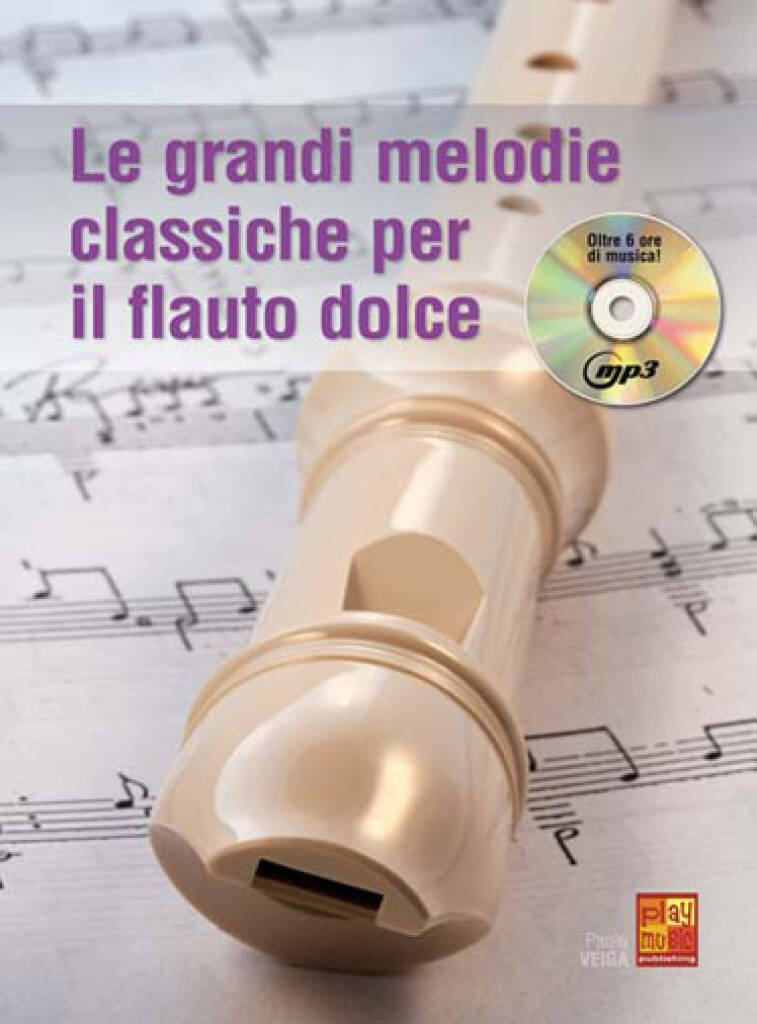 Paul Veiga: Le grandi melodie classiche per il Flauto Dolce: Altblockflöte