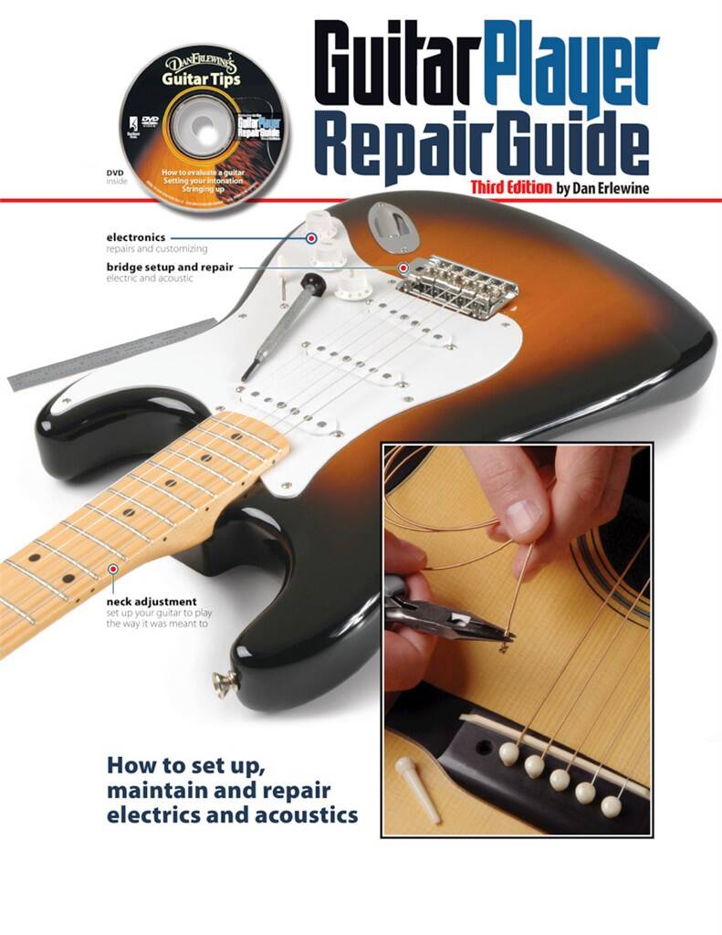 Dan Erlewine: The Guitar Player Repair Guide - 3rd Revised Ed.