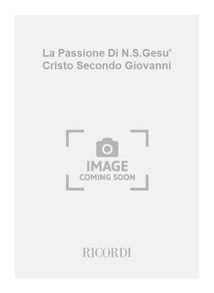 Johann Sebastian Bach: La Passione Di N.S.Gesu' Cristo Secondo Giovanni: