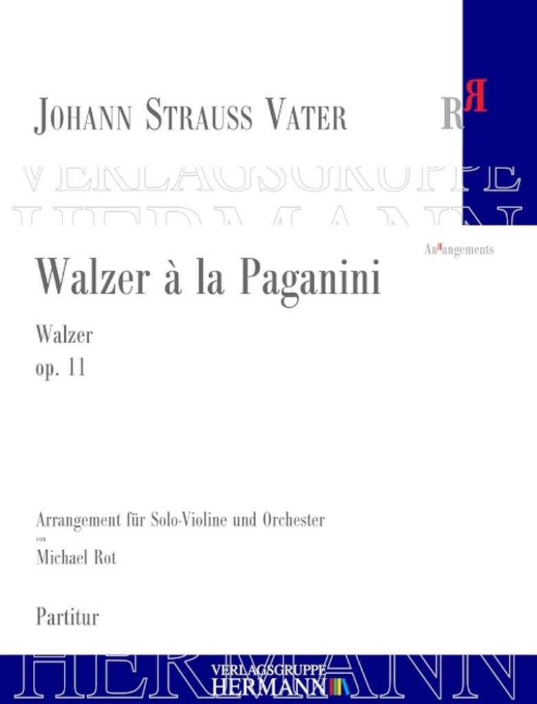 Johann Strauss Sr.: Walzer A La Paganini Op. 11: (Arr. Michael Rot): Orchester mit Solo