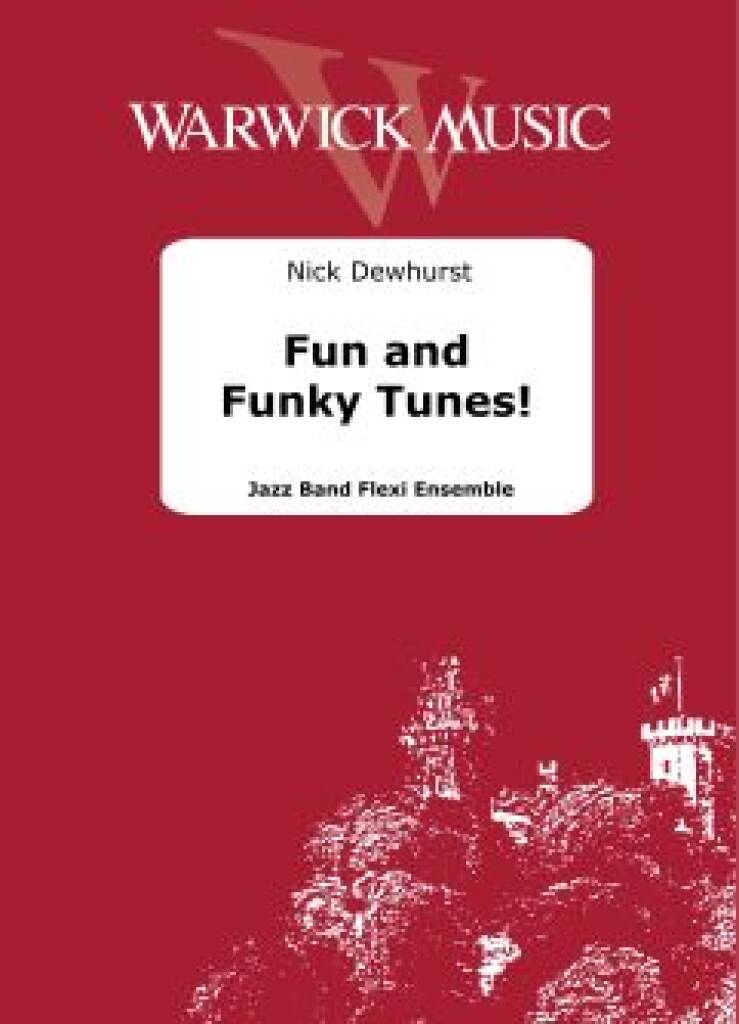 Nick Dewhurst: Fun and Funky Tunes!: Jazz Ensemble
