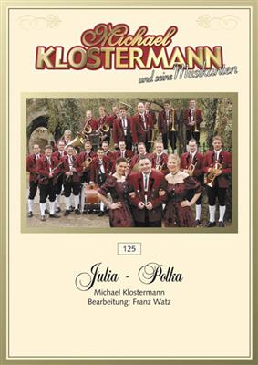 Michael Klostermann: Julia Polka: (Arr. Franz Watz): Blasorchester