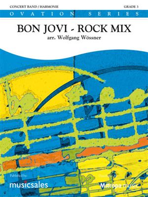 Jon Bon Jovi: Bon Jovi - Rock Mix: (Arr. Wolfgang Wössner): Blasorchester