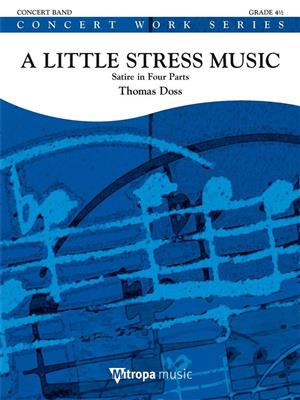 Thomas Doss: A Little Stress Music: Blasorchester
