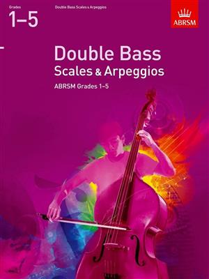 Double Bass Scales & Arpeggios Grades 1-5