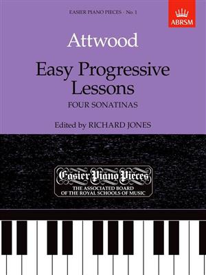 Thomas Attwood: Easy Progressive Lessons - Four Sonatinas: Klavier Solo