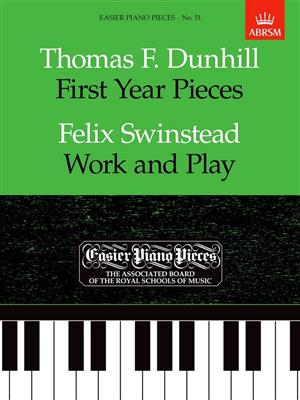Thomas F. Dunhill: First Year Pieces/Felix Swinstead: Klavier Solo