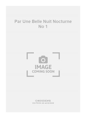 Charles Gounod: Par Une Belle Nuit Nocturne No 1: Gesang Duett