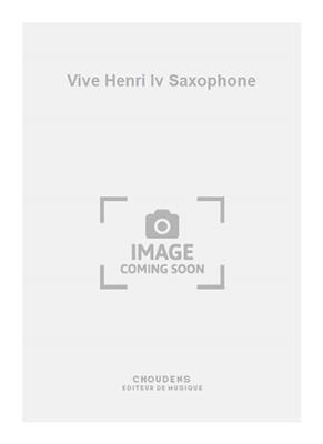 Bouvard: Vive Henri Iv Saxophone: Saxophon Ensemble